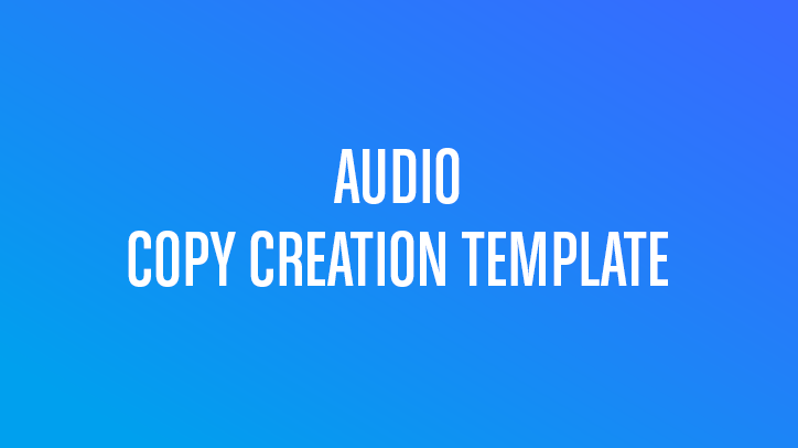 AUDIO COPY CREATION TEMPLATE