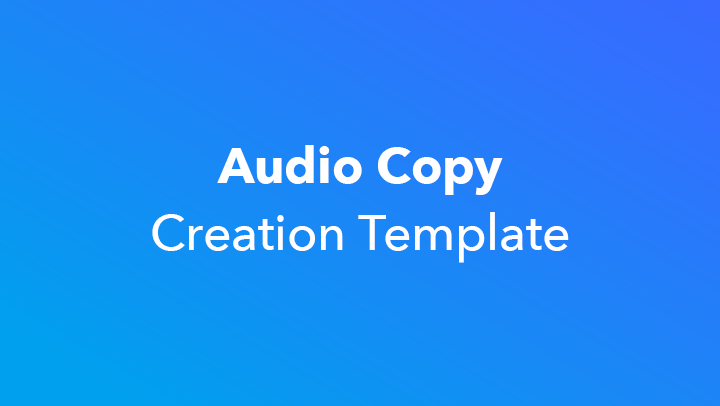 Audio Copy Creation Template