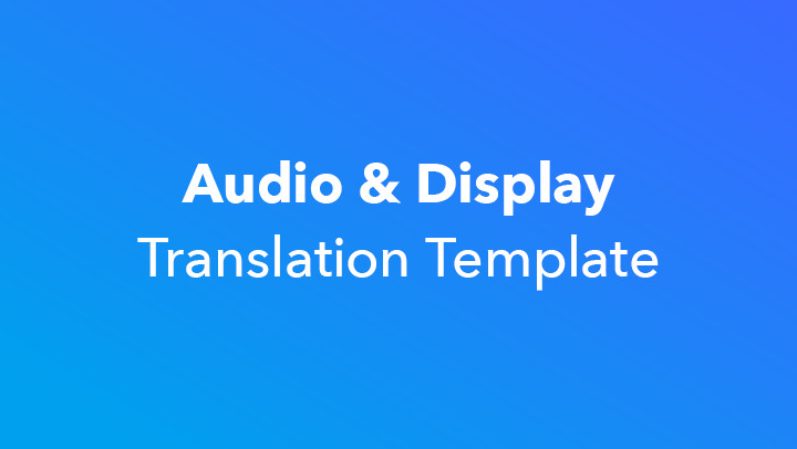 Audio & Display Translation Template