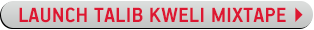 LAUNCH TALIB KWELI MIXTAPE